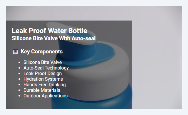 Silicone Bite Valve with Auto-Seal Technology: Features, Leak-Proof Design, and Applications